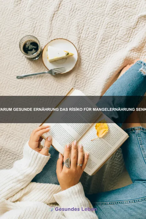 Warum gesunde Ernährung das Risiko für Mangelernährung senkt