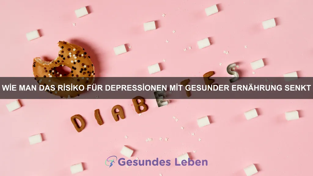 Wie man das Risiko für Depressionen mit gesunder Ernährung senkt