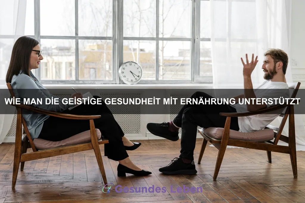 Wie man die geistige Gesundheit mit Ernährung unterstützt