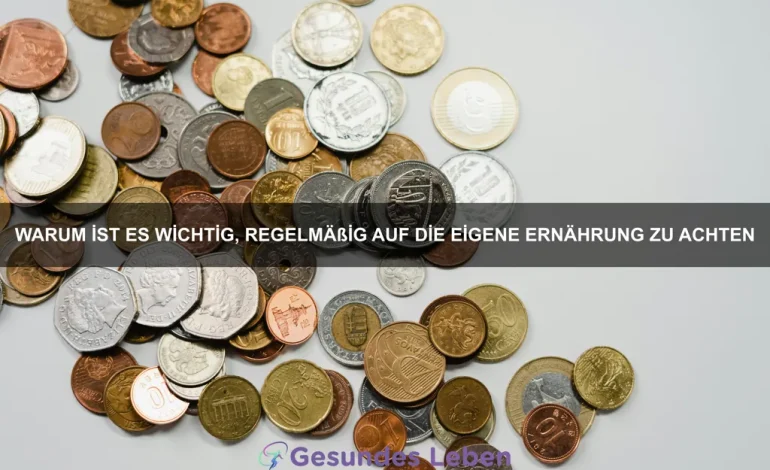 Warum ist es wichtig, regelmäßig auf die eigene Ernährung zu achten