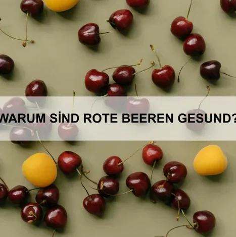 Warum sind rote Beeren gesund?