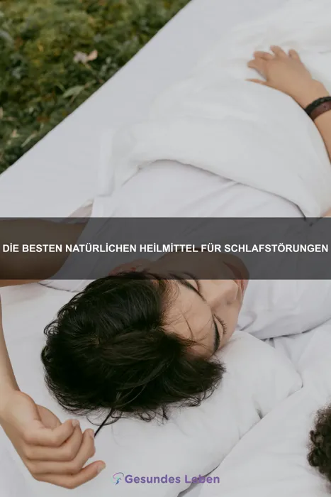 Die besten natürlichen Heilmittel für Schlafstörungen