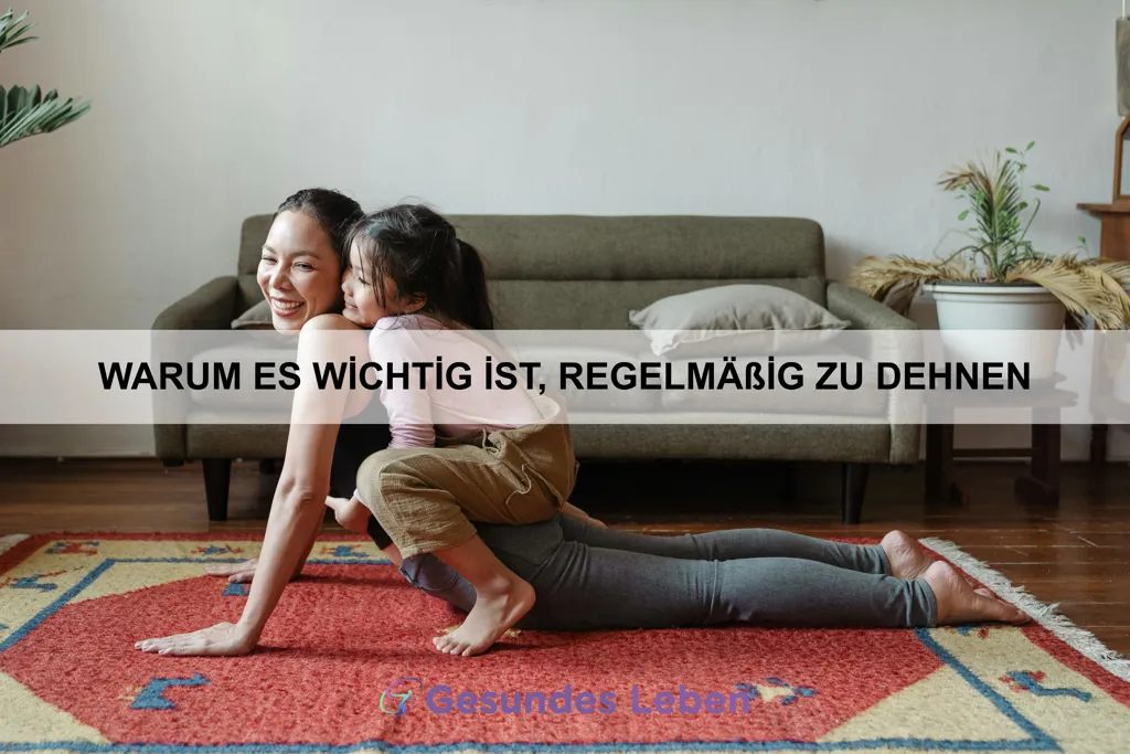 Warum es wichtig ist, regelmäßig zu dehnen