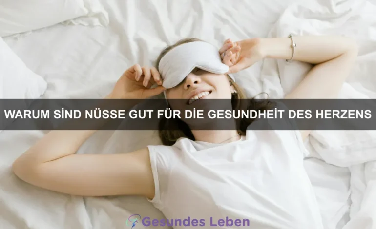 Warum sind Nüsse gut für die Gesundheit des Herzens