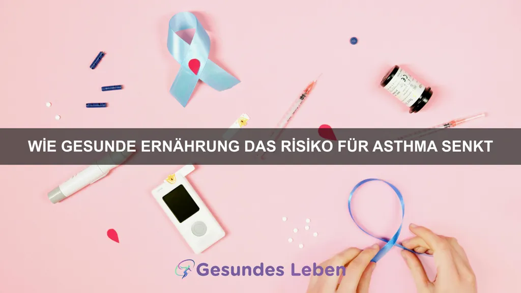 Wie gesunde Ernährung das Risiko für Asthma senkt
