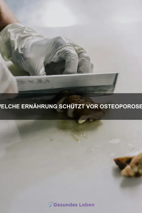 Welche Ernährung schützt vor Osteoporose?