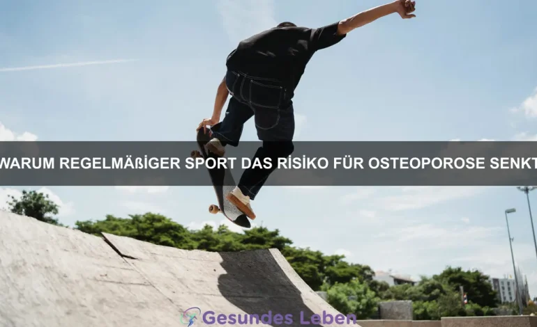 Warum regelmäßiger Sport das Risiko für Osteoporose senkt